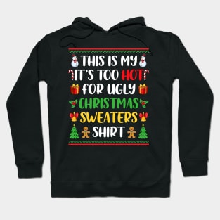 This Is My It'S Too Hot For Ugly Christmas Sweaters Xmas Hoodie